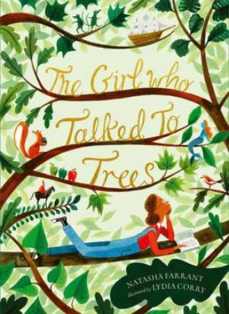 The Girl Who Talked To Trees by Natasha Farrant & Lydia Corry