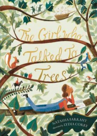 The Girl Who Talked To Trees by Natasha Farrant & Lydia Corry