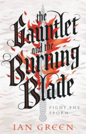 The Gauntlet And The Burning Blade by Ian Green