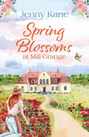 Spring Blossoms At Mill Grange by Jenny Kane