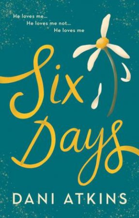 Six Days by Dani Atkins