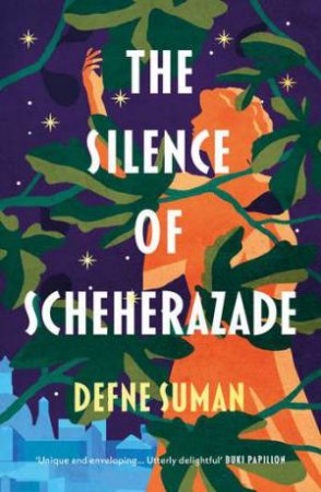 The Silence Of Scheherazade by Defne Suman, Translated by Betsy Goeksel