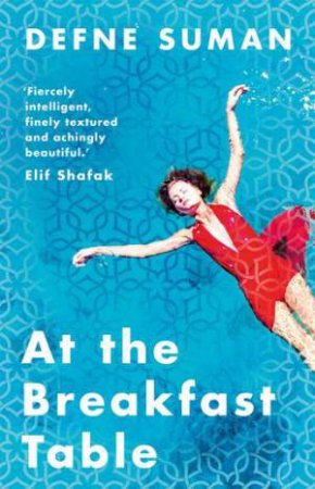 At the Breakfast Table by Defne Suman & Betsy Gksel