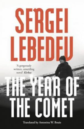 The Year Of The Comet by Sergei Lebedev & Antonina W. Bouis