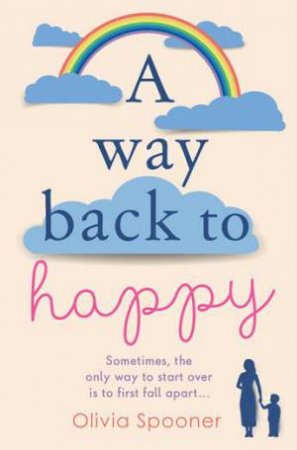 A Way Back To Happy by Olivia Spooner