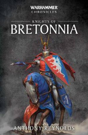 Knights of Bretonnia by Anthony Reynolds