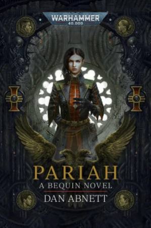 Warhammer 40K Bequin: Pariah by Dan Abnett