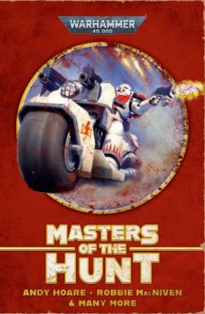 Warhammer 40K Masters Of The Hunt: The White Scars Omnibus by Various