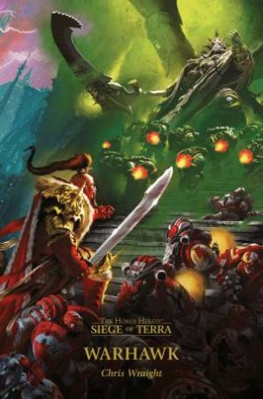 The Horus Heresy: Siege Of Terra: Warhawk by Chris Wraight