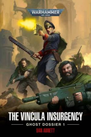 The Vincula Insurgency by Dan Abnett