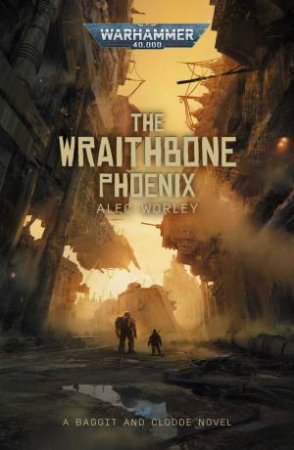 Warhammer 40K: The Wraithbone Phoenix by Alec Worley