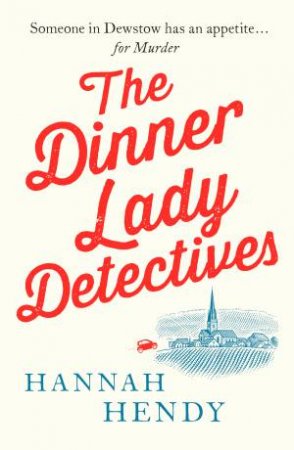 The Dinner Lady Detectives by Hannah Hendy