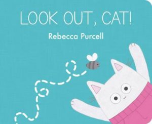 Look Out, Cat! by Rebecca Purcell