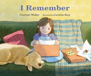 I Remember by Courtney Welker & Caroline Keys