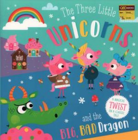 The Three Little Unicorns And The Big, Bad Dragon by Various