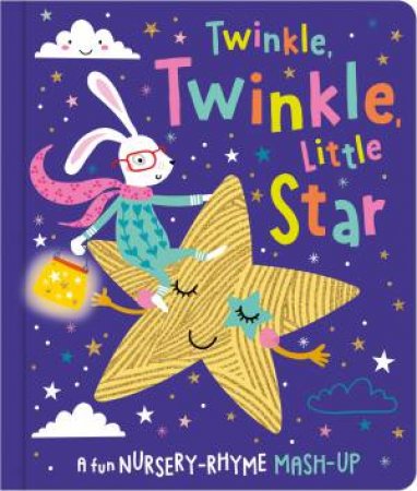 Twinkle, Twinkle, Little Star by Rosie Greening & Beverley Hopwood