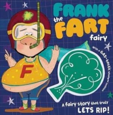 Frank the Fart Fairy by Franklin P. Hartie, Lara Ede