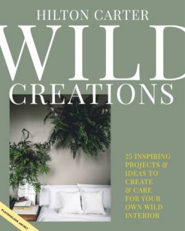 Wild Creations by Hilton Carter