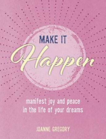 Make it Happen by Joanne Gregory