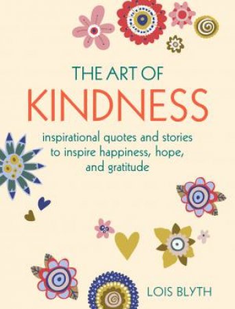 The Art of Kindness by Lois Blyth