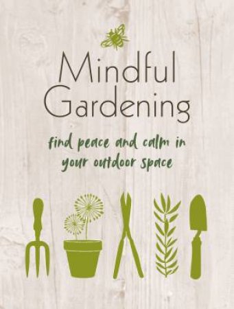 Mindful Gardening by CICO Books