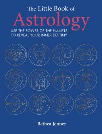 The Little Book of Astrology by Bethea Jenner & CICO Books