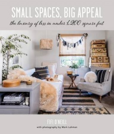 Small Homes, Big Appeal by Fifi O'Neill