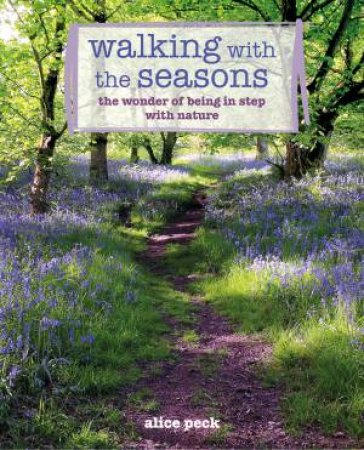 Walking with the Seasons by Alice Peck