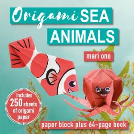 Origami Sea Animals by Mari Ono