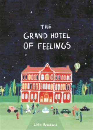 The Grand Hotel of Feelings by Lidia Brankovic