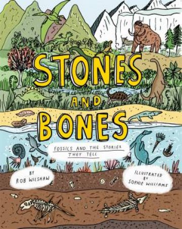 Stones and Bones by Rob Wilshaw & Sophie Williams