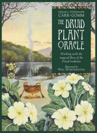 The Druid Plant Oracle by Philip Carr-Gomm & Stephanie Carr-Gomm & Will Worthington