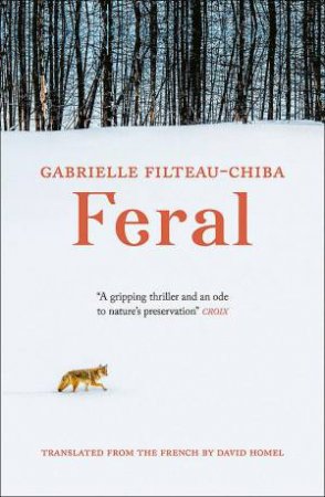 Feral by Gabrielle Filteau-Chiba