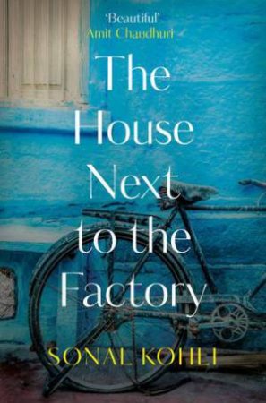 The House Next To the Factory by Sonal Kohli