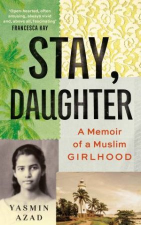 Stay, Daughter by Yasmin Azad