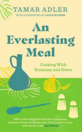 An Everlasting Meal by Tamar Adler