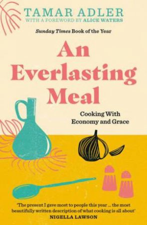 An Everlasting Meal by Tamar Adler