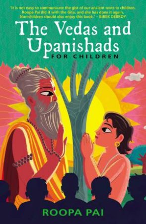 The Vedas and Upanishads for Children by Roopa Pai