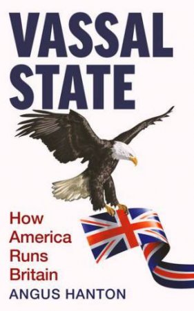 Vassal State by Angus Hanton