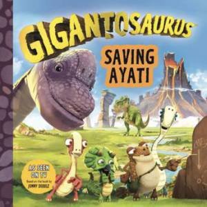 Gigantosaurus: Saving Ayati by Cyber Group Studios & Cyber Group Studios