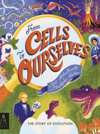 From Cells to Ourselves by Chris Nielsen & Gill Arbuthnott