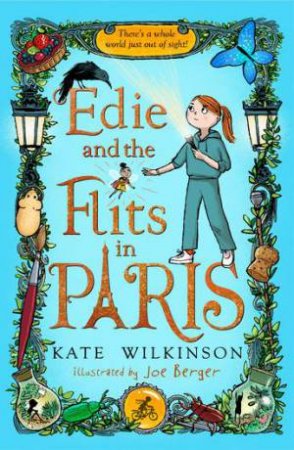 Edie And The Flits In Paris by Kate Wilkinson & Joe Berger