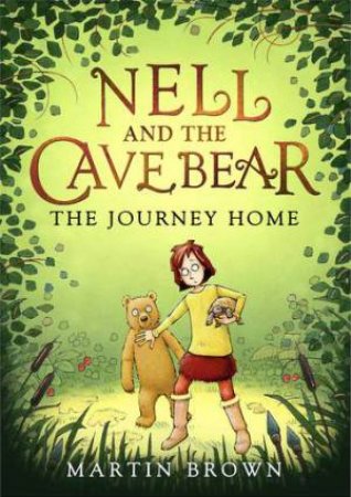 Nell and the Cave Bear: The Journey Home (Nell and the Cave Bear 2) by Martin Brown