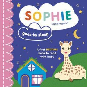 Sophie La girafe: Sophie Goes To Sleep by Ruth Symons