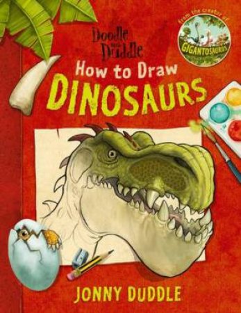 Doodle with Duddle: How to draw dinosaurs by Jonny Duddle