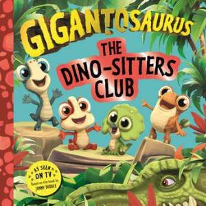 Gigantosaurus: The Dino-Sitters Club by Cyber Group Studios