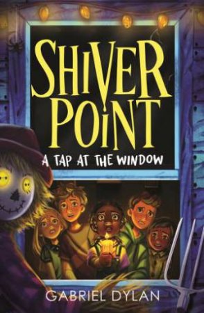 A Tap At The Window (Shiver Point) by Gabriel Dylan