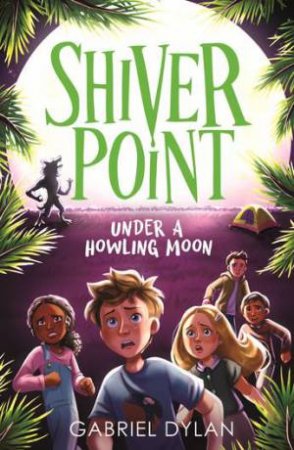 Under A Howling Moon (Shiver Point) by Gabriel Dylan