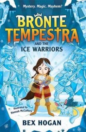 Bronte Tempestra and the Ice Warriors by Bex Hogan & Hannah McCaffery