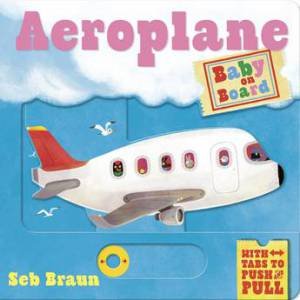 Aeroplane (Baby on Board) by Sebastien Braun & Ruth Symons